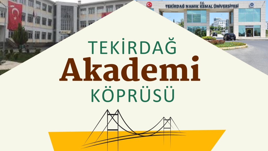 "Tekirdağ Akademi Köprüsü" Projesi Genç AR-GE Programı Kapsamında Başladı