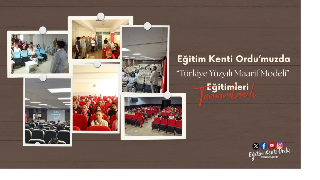 Eğitim Kenti Ordu'muzda "Türkiye Yüzyılı Maarif Modeli" Eğitimleri Tamamlandı
